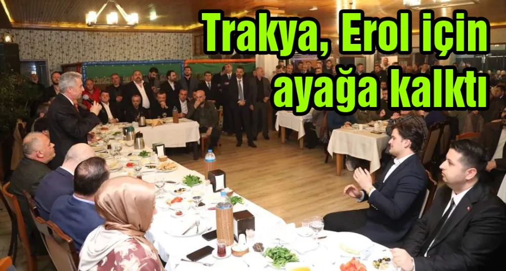 Trakya, Erol için ayağa kalktı